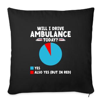 Will I Drive Ambulance Today Paramedic Driver EMS - Sofa pillowcase 17,3'' x 17,3'' (45 x 45 cm) - black - Front