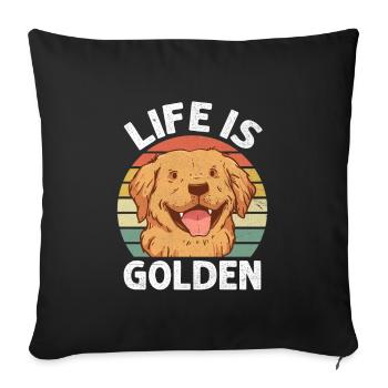 Das Leben ist Golden Retriever GR Hund Retriever - Sofakissenbezug 45 x 45 cm - Schwarz - Vorne