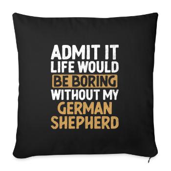 Admettez-le, la vie serait ennuyeuse sans mon anglais allemand. - Housse de coussin décorative 45 x 45 cm - noir - Devant