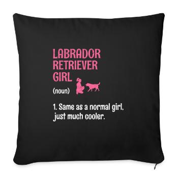 Labrador Retriever Girl Same As A Normal Girl Lab - Housse de coussin décorative 45 x 45 cm - noir - Devant