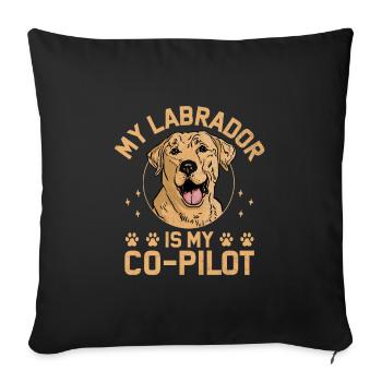 My Labrador Is My Co Pilot Lab Retriever Dog Retri - Sofa pillowcase 17,3'' x 17,3'' (45 x 45 cm) - black - Front