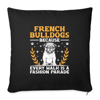 Bouledogues Français Parce que chaque promenade est une mode - Housse de coussin décorative 45 x 45 cm - noir - Devant