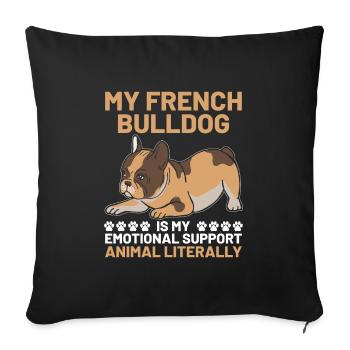 My French Bulldog Is My Emotional Support Animal L - Sofa pillowcase 17,3'' x 17,3'' (45 x 45 cm) - black - Front