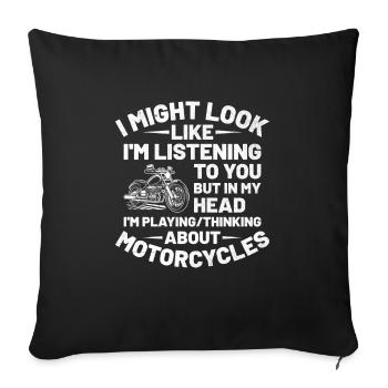 But In My Head I'm Playing Thinking About Motorcyc - Sofa pillowcase 17,3'' x 17,3'' (45 x 45 cm) - black - Front