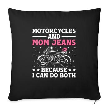Des motos et des jeans de maman parce que je peux faire les deux - Housse de coussin décorative 45 x 45 cm - noir - Devant