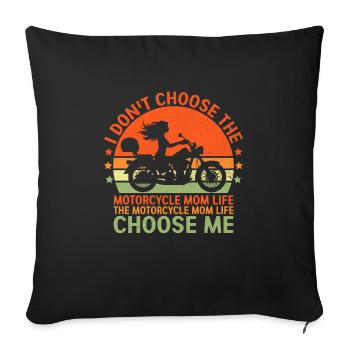 Je ne choisis pas la moto maman vie motocycliste - Housse de coussin décorative 45 x 45 cm - noir - Devant