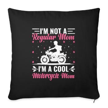 Ich bin keine normale Mutter Ich bin eine coole Motorrad-Mutter - Sofakissenbezug 45 x 45 cm - Schwarz - Vorne