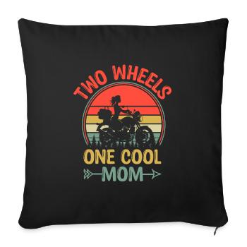 Two Wheels One Cool Mom Motorcycling Biker Motorcy - Sofa pillowcase 17,3'' x 17,3'' (45 x 45 cm) - black - Front