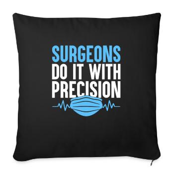 Surgeons Do It With Precision Surgeon Surgical Sur - Sofa pillowcase 17,3'' x 17,3'' (45 x 45 cm) - black - Front