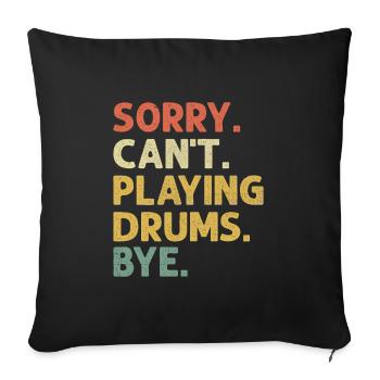 Désolé, je ne peux pas jouer de la batterie au revoir tambour tambour - Housse de coussin décorative 45 x 45 cm - noir - Devant