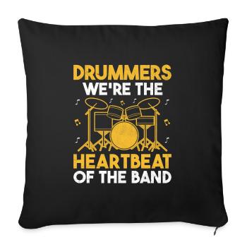 Drummers We're The Heartbeat Of The Band Drumming - Sofa pillowcase 17,3'' x 17,3'' (45 x 45 cm) - black - Front