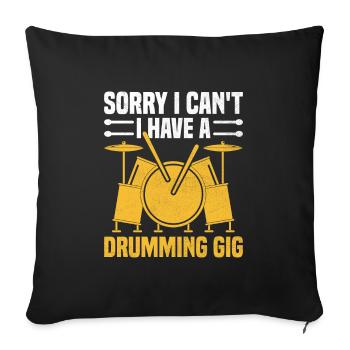 Sorry I Can't I Have A Drumming Gig Drum Drummer - Sofa pillowcase 17,3'' x 17,3'' (45 x 45 cm) - black - Front