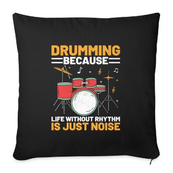 Tambouriner parce que la vie sans rythme n’est que bruit - Housse de coussin décorative 45 x 45 cm - noir - Devant