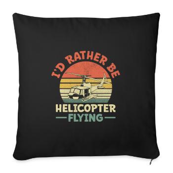 Ich wäre lieber Hubschrauberflieger Pilot Chop - Sofakissenbezug 45 x 45 cm - Schwarz - Vorne