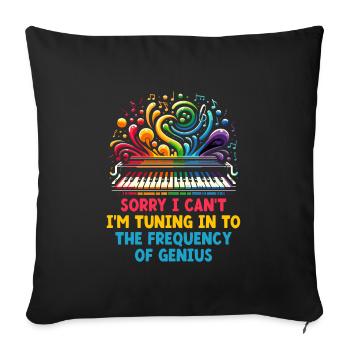 Sorry I Can't I'm Turning In To The Frequency Geni - Sofakissenbezug 45 x 45 cm - Schwarz - Vorne
