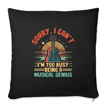 Sorry I Can't I'm Too Busy Being A Musical Genius - Sofa pillowcase 17,3'' x 17,3'' (45 x 45 cm) - black - Front