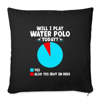 Will I Play Water Polo Today Aquatic Polo Player - Sofa pillowcase 17,3'' x 17,3'' (45 x 45 cm) - black - Front