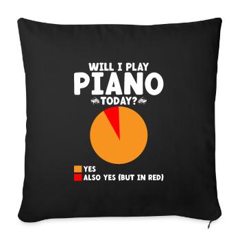 Will I Play Piano Today Musician Pianist Keyboard - Sofa pillowcase 17,3'' x 17,3'' (45 x 45 cm) - black - Front