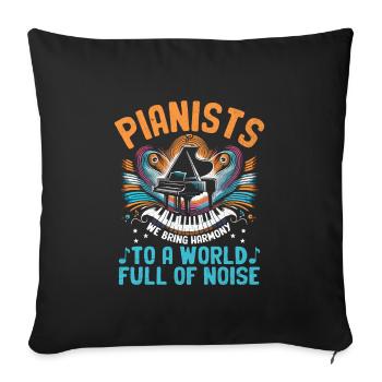 Pianists To A World Full Of Noise Piano Player Pia - Sofa pillowcase 17,3'' x 17,3'' (45 x 45 cm) - black - Front