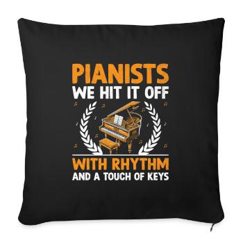 Pianisten Wir verstanden uns mit Rhythmus und A Toch Of K - Sofakissenbezug 45 x 45 cm - Schwarz - Vorne