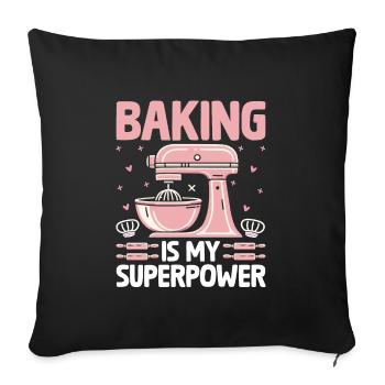 Baking Is My Superpower Pastry Baker Bake Bakers - Sofa pillowcase 17,3'' x 17,3'' (45 x 45 cm) - black - Front