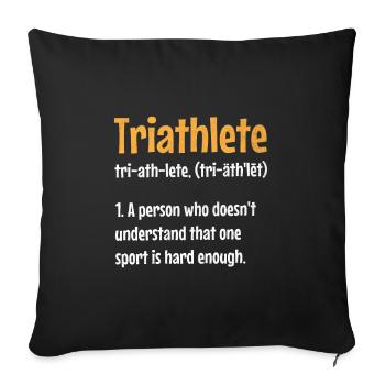 Triathlète Une personne qui ne comprend pas cela sur - Housse de coussin décorative 45 x 45 cm - noir - Devant