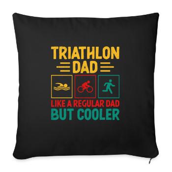 Triathlon-Vater wie ein normaler Vater, aber cooler Triath - Sofakissenbezug 45 x 45 cm - Schwarz - Vorne