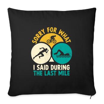 Désolé pour ce que j’ai dit lors du Triathl du dernier kilomètre - Housse de coussin décorative 45 x 45 cm - noir - Devant