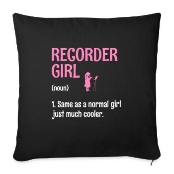 Recorder Girl Same As A Normal Girl Juste Beaucoup Cool - Housse de coussin décorative 45 x 45 cm - noir - Devant