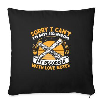 Désolé, je ne peux pas, je suis occupé à chanter la sérénade à mon enregistreur avec - Housse de coussin décorative 45 x 45 cm - noir - Devant