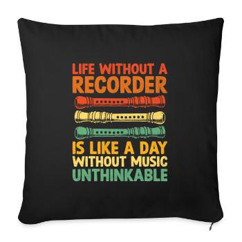 La vie sans flûte à bec est comme une journée sans musi - Housse de coussin décorative 45 x 45 cm - noir - Devant