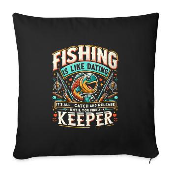 Fishing Is Like Dating It's All Catch And Release - Sofa pillowcase 17,3'' x 17,3'' (45 x 45 cm) - black - Front