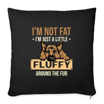 I'm Not Fat I'm Just A Little Fluffy Around The Fu - Sofa pillowcase 17,3'' x 17,3'' (45 x 45 cm) - black - Front