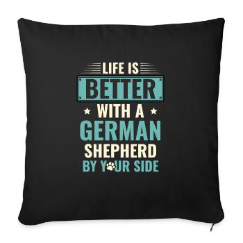 Life Is Better With A German Shepherd By Your Side - Sofa pillowcase 17,3'' x 17,3'' (45 x 45 cm) - black - Front