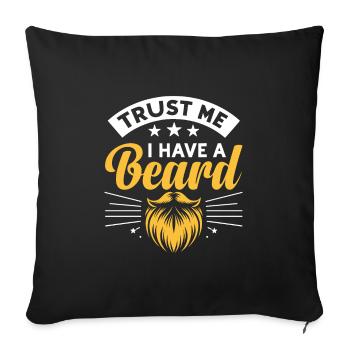 Trust Me I Have A Beard Facial Hair Beards Man - Sofa pillowcase 17,3'' x 17,3'' (45 x 45 cm) - black - Front