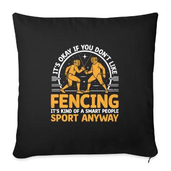 It's Okay If You Don't Like Fencing Fencer Athlete - Sofa pillowcase 17,3'' x 17,3'' (45 x 45 cm) - black - Front