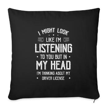 But In My Head I'm Thinking About My Driver - Sofa pillowcase 17,3'' x 17,3'' (45 x 45 cm) - black - Front