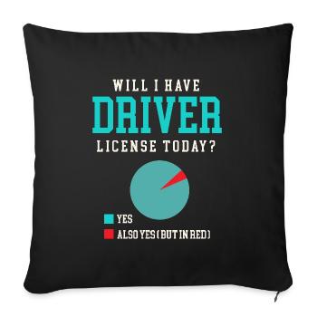 Will I Have Driver License Today Driving School - Sofa pillowcase 17,3'' x 17,3'' (45 x 45 cm) - black - Front