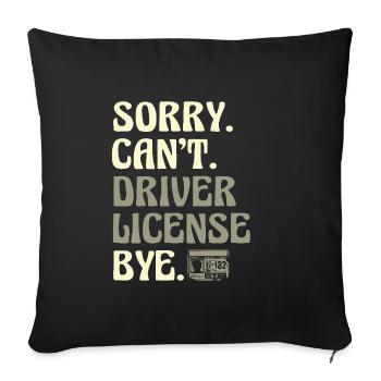 Désolé, je ne peux pas passer l’examen de conduite Bye License - Housse de coussin décorative 45 x 45 cm - noir - Devant