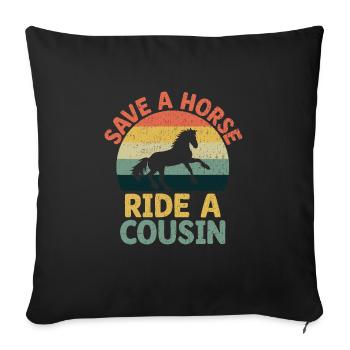 Save A Horse Ride A Cousin Cousins Family Reunion - Sofa pillowcase 17,3'' x 17,3'' (45 x 45 cm) - black - Front