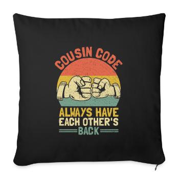 Cousin Code Always Have Each Other's Back Family - Sofa pillowcase 17,3'' x 17,3'' (45 x 45 cm) - black - Front