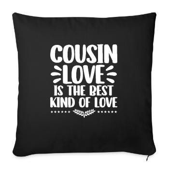 Cousin Love Is The Best Kind Of Love Family - Sofa pillowcase 17,3'' x 17,3'' (45 x 45 cm) - black - Front