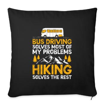 Bus Driving Solves Most Of My Problems Hiking - Sofa pillowcase 17,3'' x 17,3'' (45 x 45 cm) - black - Front