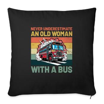 Never Underestimate An Old Woman With A Bus Driver - Sofa pillowcase 17,3'' x 17,3'' (45 x 45 cm) - black - Front