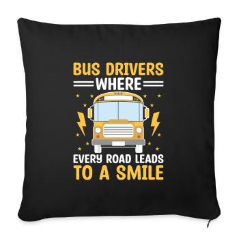 Busfahrer, wo jeder Weg zu einem Lächeln führt - Sofakissenbezug 45 x 45 cm - Schwarz - Vorne