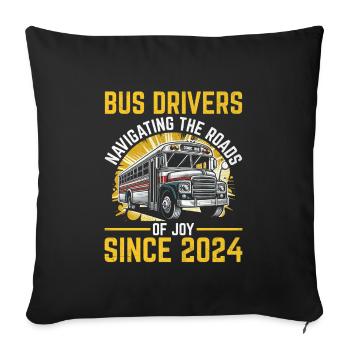Busfahrer, die seit 2024 auf den Straßen der Freude unterwegs sind - Sofakissenbezug 45 x 45 cm - Schwarz - Vorne