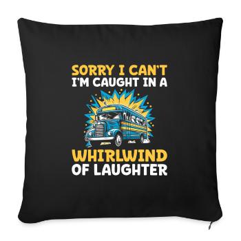 Sorry I Can't I'm Caught In A Whirlwind Of - Sofa pillowcase 17,3'' x 17,3'' (45 x 45 cm) - black - Front
