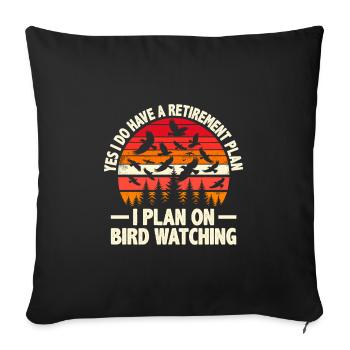 Yes I Do Have A Retirement Plan I Plan On Bird - Sofa pillowcase 17,3'' x 17,3'' (45 x 45 cm) - black - Front