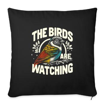 The Birds Are Watching Birdwatching Bird Birder - Sofa pillowcase 17,3'' x 17,3'' (45 x 45 cm) - black - Front