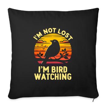 I'm Not Lost I'm Bird Watching Birdwatcher - Sofa pillowcase 17,3'' x 17,3'' (45 x 45 cm) - black - Front